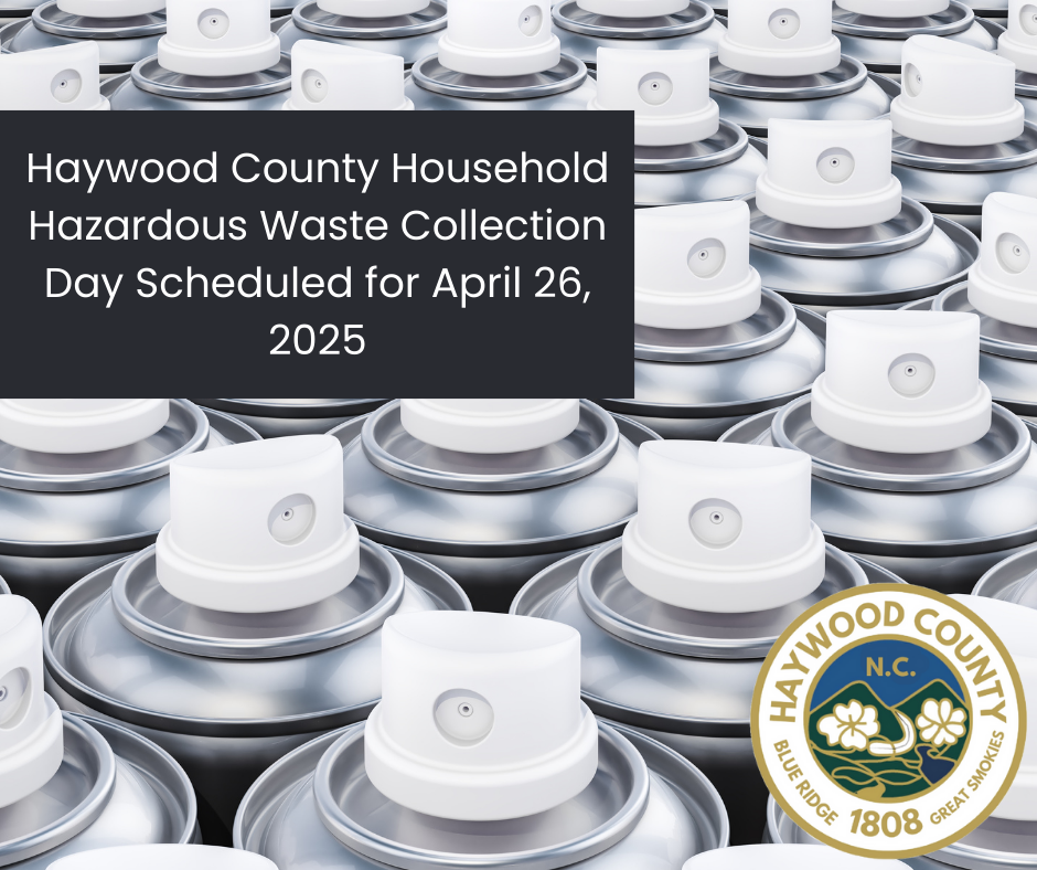 Haywood County Household Hazardous Waste Collection Day Scheduled for April 26, 2025